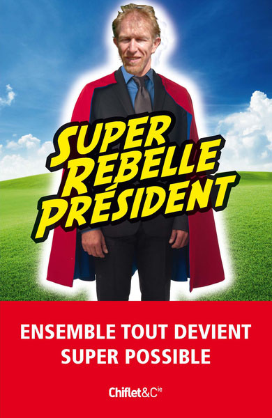 Super-Rebelle-President